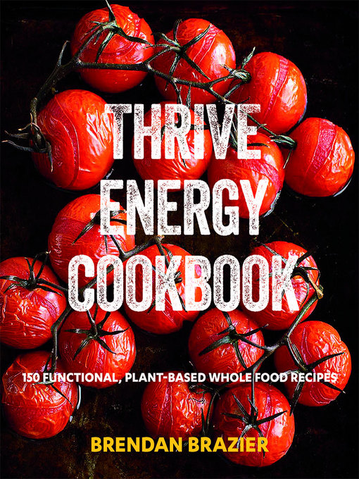 Title details for Thrive Energy Cookbook by Brendan Brazier - Wait list